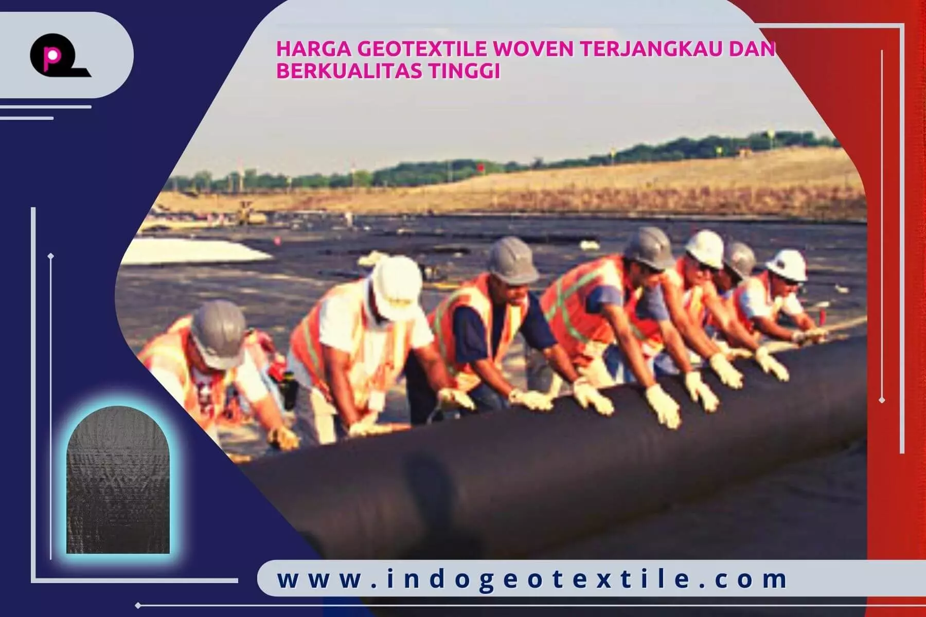 Harga Geotekstil woven Terjangkau dan Berkualitas Tinggi