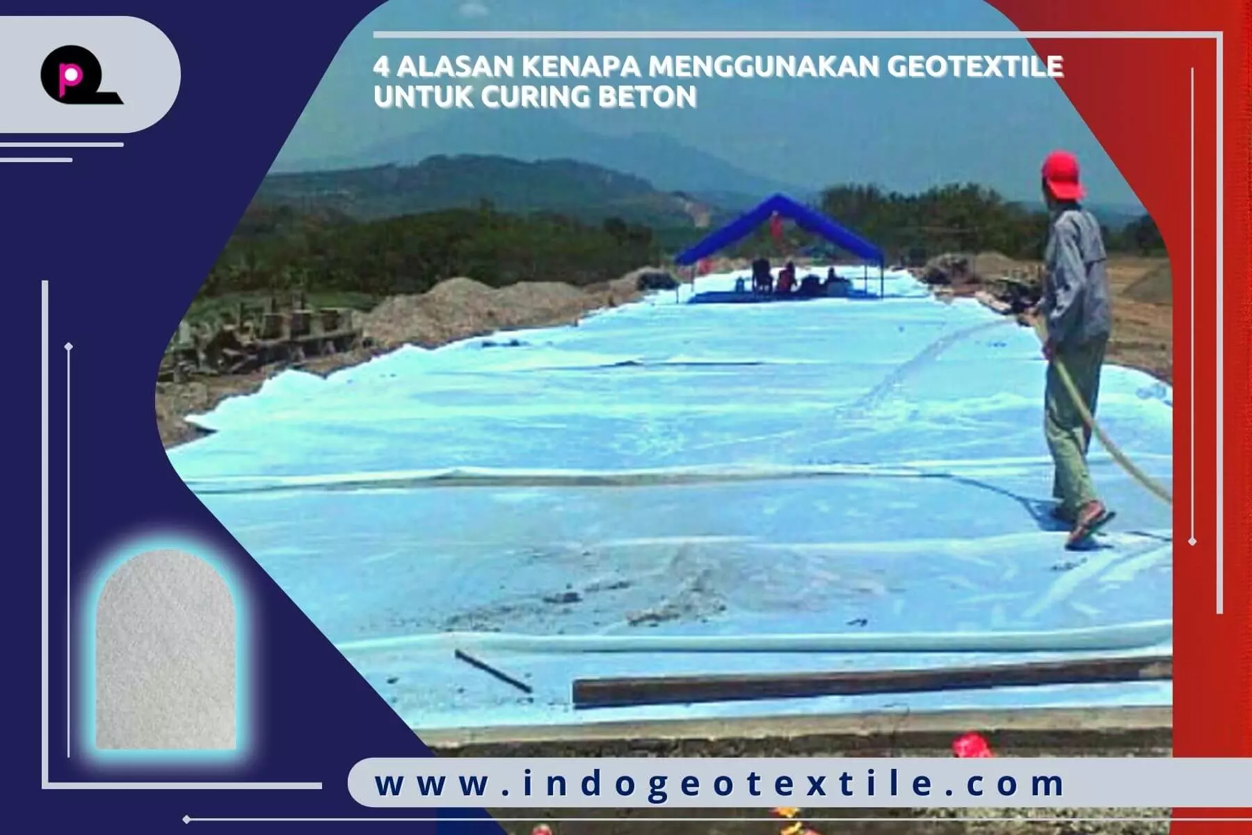 4 Alasan Kenapa Menggunakan Geotextile Untuk Curing Beton