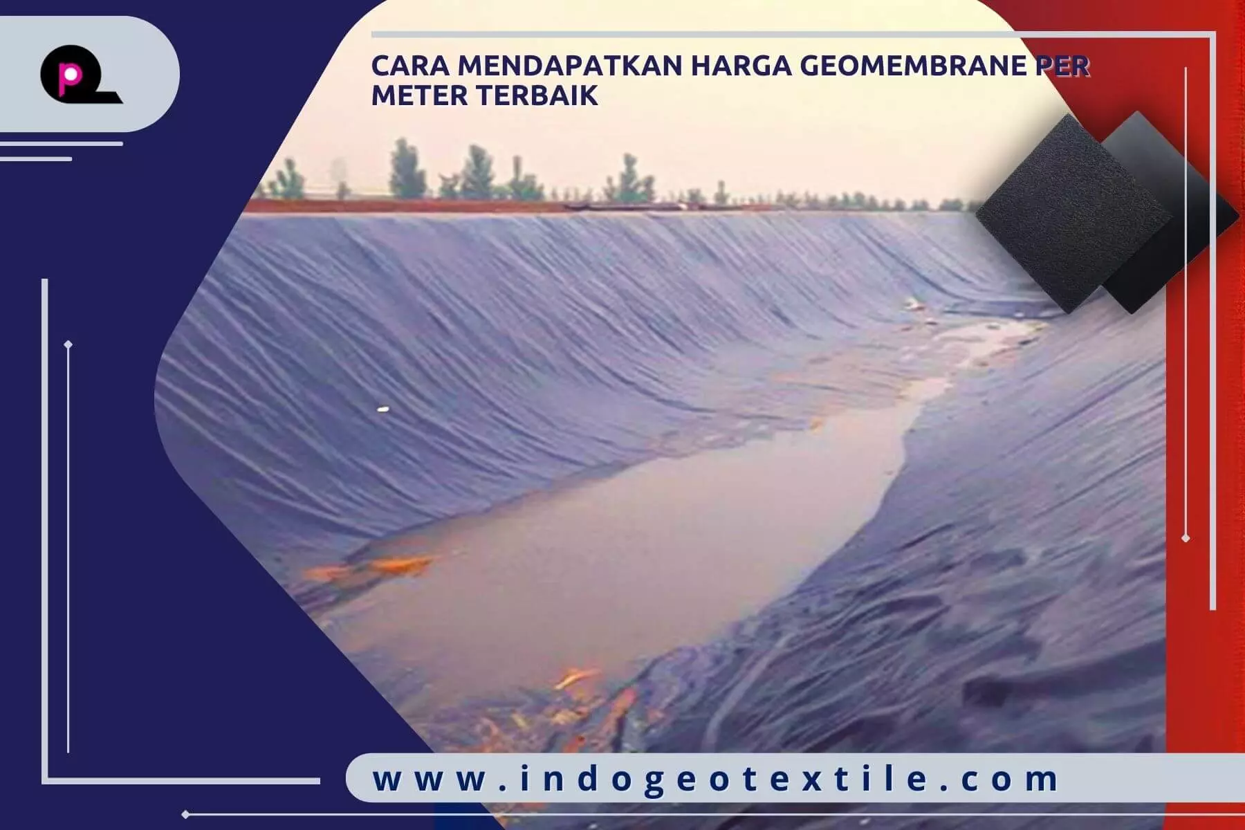 Cara Mendapatkan Harga Geomembrane Per Meter Terbaik