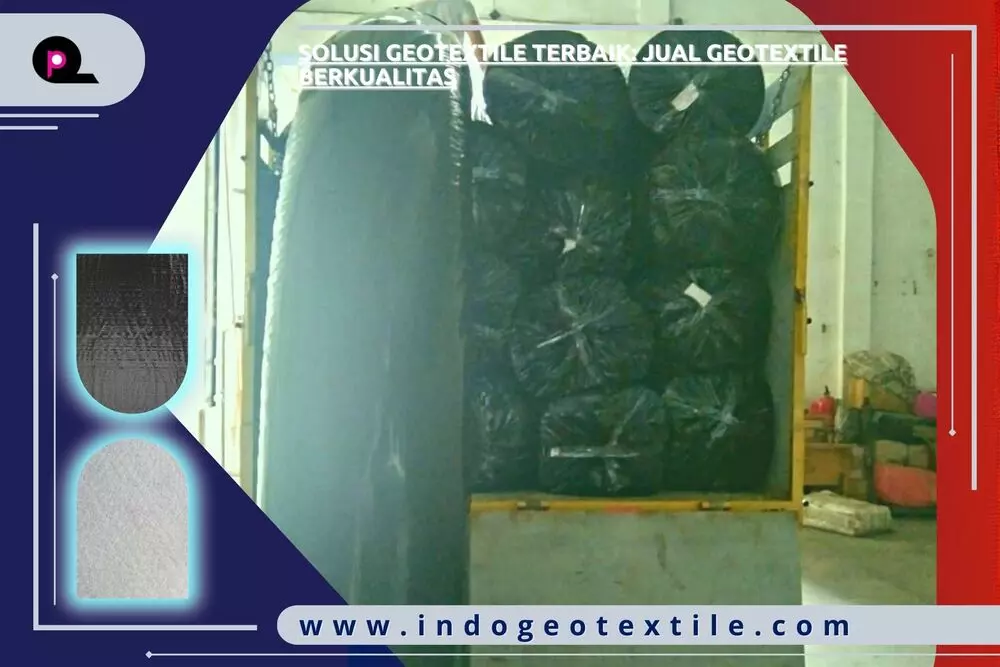 Solusi Geotextile Terbaik Jual Geotextile Berkualitas