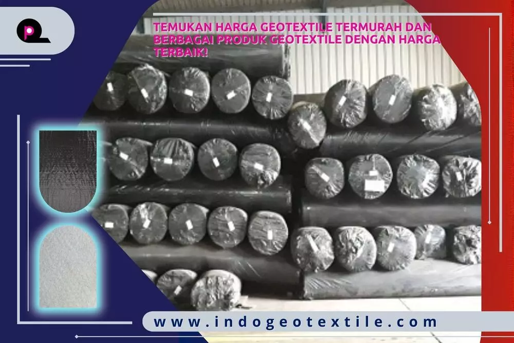 Temukan Harga Geotextile Termurah dan Berbagai Produk Geotextile dengan Harga Terbaik! Temukan Harga Geotextile Termurah dan Berbagai Produk Geotextile dengan Harga Terbaik!