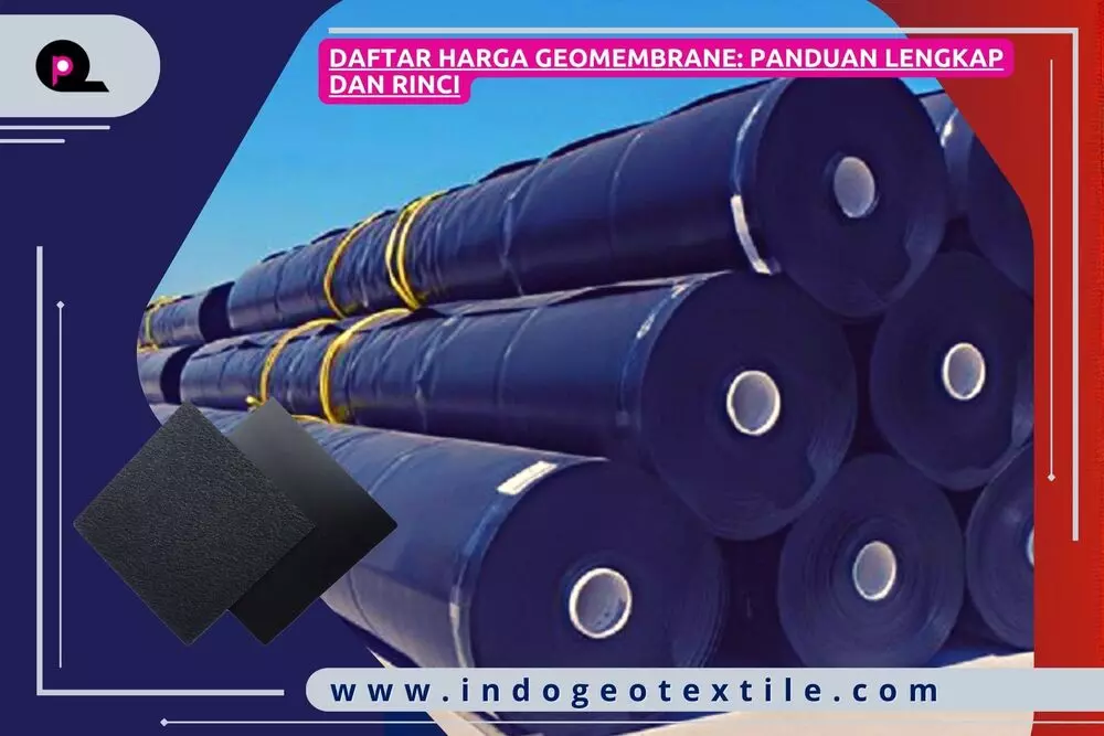 Daftar Harga Geomembrane_ Panduan Lengkap dan Rinci