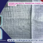Definisi Geotekstil_ Pengertian, Fungsi, dan Manfaat