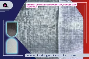 Definisi Geotekstil_ Pengertian, Fungsi, dan Manfaat