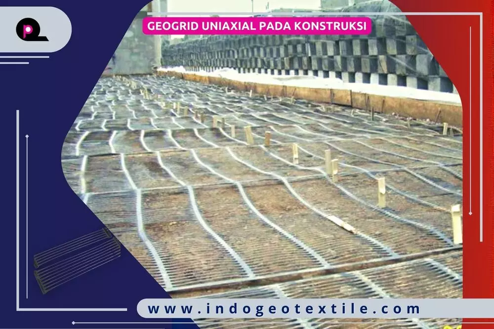 Geogrid Uniaxial Pada Konstruksi