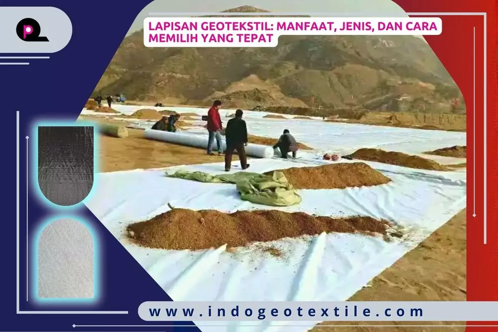 Lapisan Geotekstil: Manfaat, Jenis, Dan Cara Memilih Yang Tepat ...