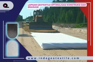 Lapisan Geotextile Optimalisasi Konstruksi dan Drainase