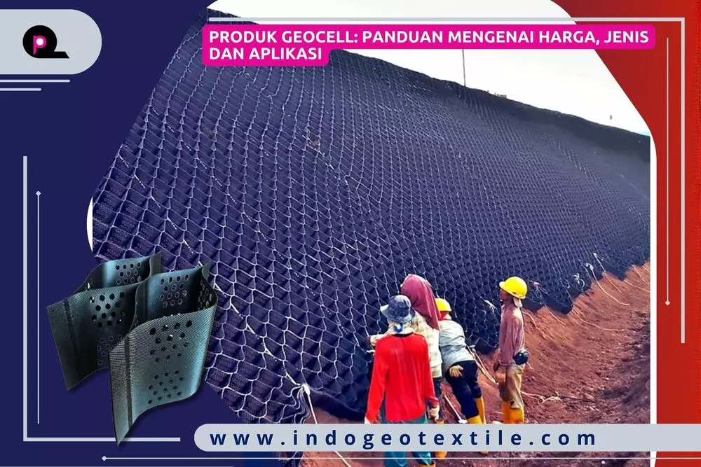 Produk Geocell_ Panduan Mengenai Harga, jenis dan Aplikasi