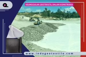 Keunggulan Geotekstil dalam Konstruksi